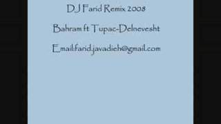 Bahram ft Tupac-Delnevesht DJ Farid Remix(Rap Farsi) NEW!!