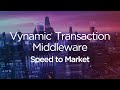 It's All About Speed | Vynamic® Transaction Middleware