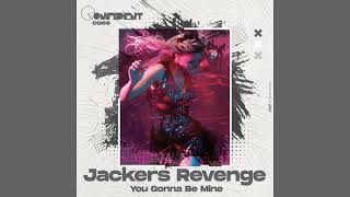 Jackers Revenge - You Gonna Be Mine (Original Mix)