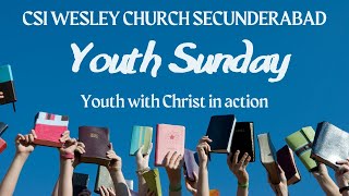 CSI WESLEY CHURCH SEC-BAD | 16-10-22 | English Service | Youth Sunday | Rev Christopher Rajender