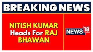 Nitish Kumar Steps Down As Bihar CM | Submits Resignation To Governor | BJP | English News | News18