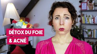 Faut-il faire une détox du foie pour éliminer l'acné ?