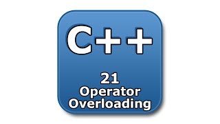 C++ Tutorial - 21 - Operator Overloading