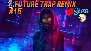 Future Trap Remix #Shorts #15