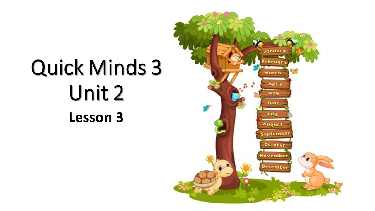 Quick Minds 3 Unit 2 Lesson 3 Youtube