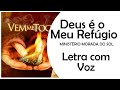 DEUS É O MEU REFÚGIO // MINISTÉRIO MORADA DO SOL (letra/voz)