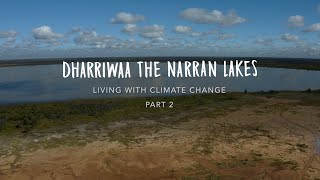 Part 2 - DHARRIWAA NARRAN LAKES. LIVING WITH CLIMATE CHANGE.