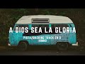 A Dios Sea la Gloria - Pista/Backing Track en D