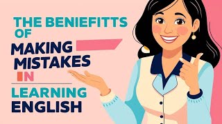 Why Making Mistakes Helps You Learn English Faster