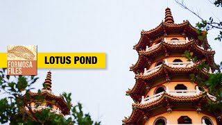 LOTUS POND（蓮池潭） - Kaohsiung History Moments by Formosa Files