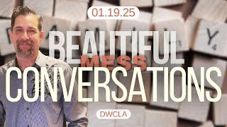 Who you calling a beautiful mess! w/ Pastor Brek 01.26.25