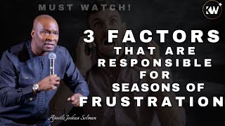 3 FACTORS RESPONSIBLE FOR THE SEASONS OF FRUSTRATION AND SORROW - Apostle Joshua Selman