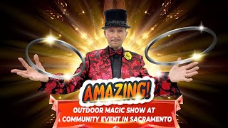 Amazing outdoor magic show at a community event in Sacramento