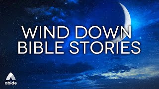 Winding Down & Switching Off With Abide Sleep Meditation Bible Stories