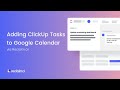 How to Schedule ClickUp Tasks in Google Calendar | Reclaim.ai