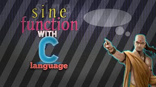 SIMPLEST SINE FUNCTION using C language || practice with C language