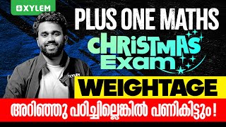 Plus One Maths Christmas Exam | Weightage അറിഞ്ഞു പഠിച്ചില്ലെങ്കിൽ പണി കിട്ടും | Xylem Plus One