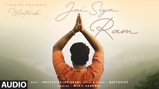 Jai Siya Ram (Full Audio): Meetoride | Ink Heart | Ram Bhajans | T-Series