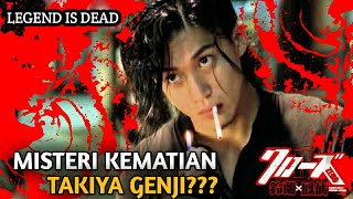 LEGEND IS DEAD...!!! KEMATIAN TAKIYA GENJI...???