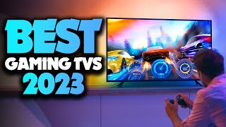 5 Best Gaming TVs To Seriously Consider in 2023