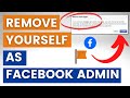 How To Remove Myself As Admin From  Facebook Page? [in 2025]