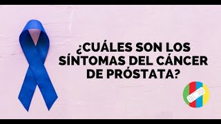 ¿Cuáles son los síntomas del cáncer de próstata?