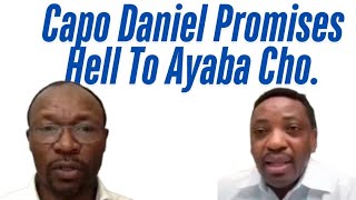 Capo Daniel Promises Doom For Ayaba & Will Release Top AGOVC Secrets.