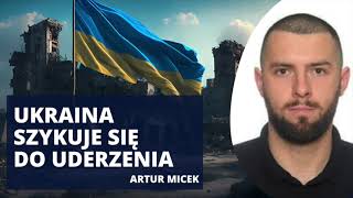 Gdzie uderzy Ukraina? Styl walki, sprzęt i warianty ofensywy | Artur Micek