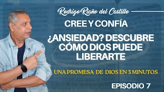 CREE Y CONFÍA (Episodio7)  ⁠ ¿ANSIEDAD? DESCUBRE CÓMO DIOS PUEDE LIBERARTE