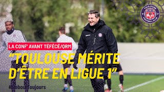#TFCQRM "Toulouse mérite d'être en Ligue 1", Philippe Montanier avant TéFéCé/QRM