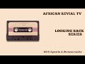 30 August 2023, African Revival Looking Back Series(August 1985 Mrehwa Camp Meeting), 17:30,CAT