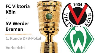 ⚽ Viktoria Köln vs. Werder Bremen – 1. Runde DFB-Pokal - Vorbericht