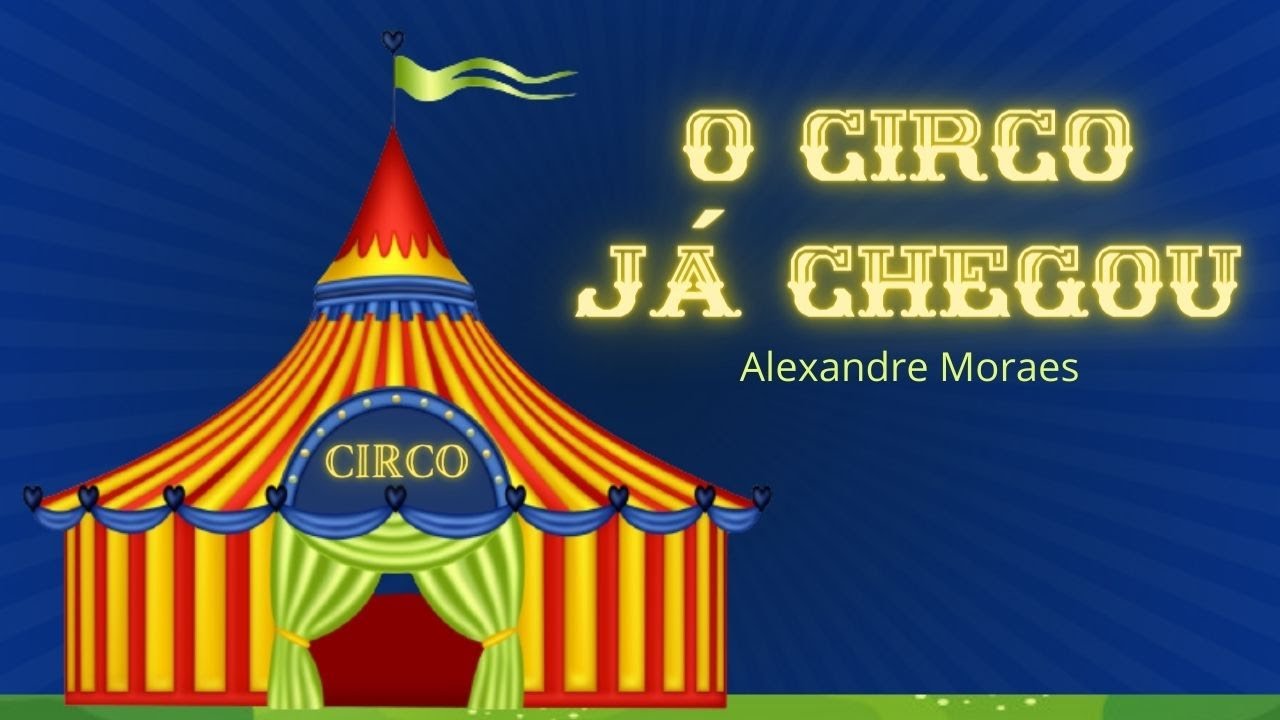 O Circo Já Chegou Música Para O Dia Do Circo Chords Chordify