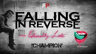 01. "Champion" - Falling In Reverse | Fashionably Late (Official Audio)