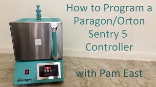 How to program a Paragon kiln Orton Sentry 5 controller