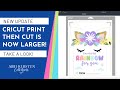 Cricut Print Then Cut Update! Now Cut Larger Projects!