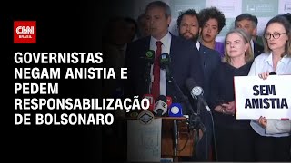 Governistas negam anistia e pedem responsabilização de Bolsonaro | CNN ARENA