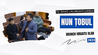 Nun Tobul - Isaac Lalhruaitluanga | Branch hruaitu hlan | 22.01.2024