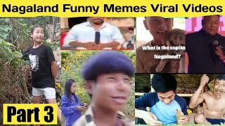 Nagaland Funny 😂| Memes | Viral Videos | Part 3