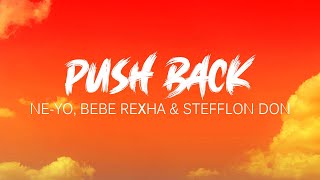 Ne-Yo - Push Back ft. Bebe Rexha \u0026 Stefflon Don (Lyrics)