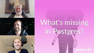 What's missing in Postgres? | Postgres.FM 176 | #PostgreSQL #Postgres podcast