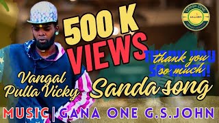 Vangal pulla Vicky | Valentines day | sanda song | Music : gana one G.S.JOHN