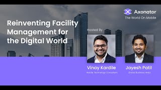 Axonator FM Webinar: Reinventing facility management platform for the digital world Webinar