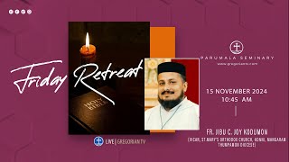 PARUMALA SEMINARY FRIDAY RETREAT | LEAD BY FR. JIBU C JOY KODUMON |