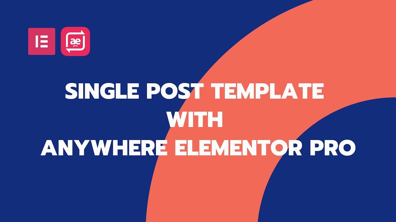 How To Design A Single Post Template Using AnyWhere Elementor Pro - YouTube