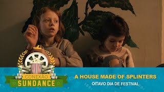 Conexão Sundance 2022 #31 A House Made of Splinters [w/ English subtitles]