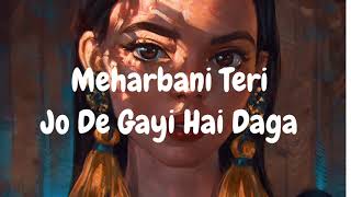 meharbani teri jo de gayi hai daga - Lyrics | Letest Panjabi Songs | Meharbani Teri Songs