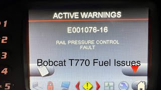 Fuel Issues On Bobcat T770 ( Code E001076-16) Rail Pressure Control Fault