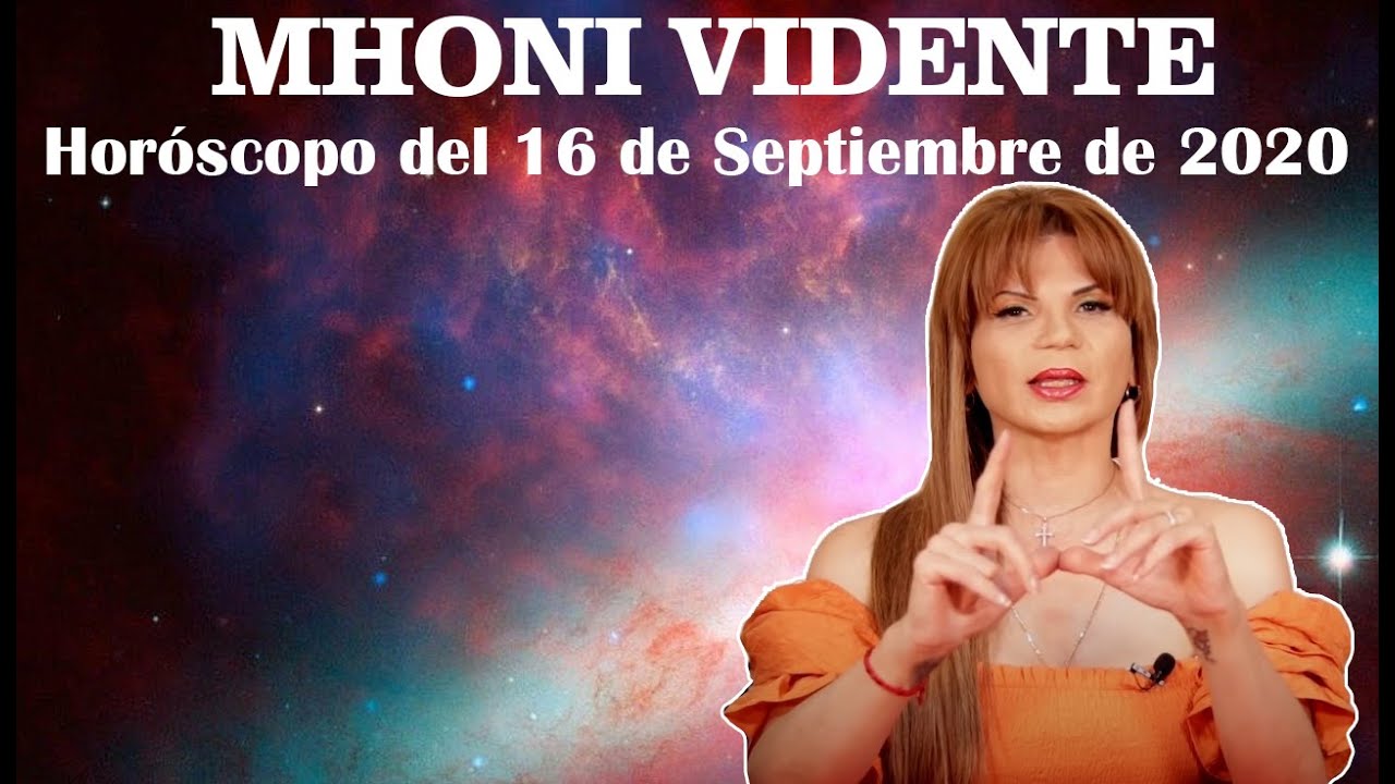 Horóscopo De Mhoni Vidente - 16 De Septiembre - Buenas Noticias ...