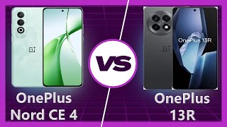 OnePlus 13R vs OnePlus Nord CE 4: The Ultimate Head-to-Head